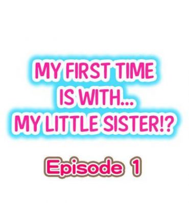Eng Sub My First Time is with…. My Little Sister?!- Original hentai Doggystyle