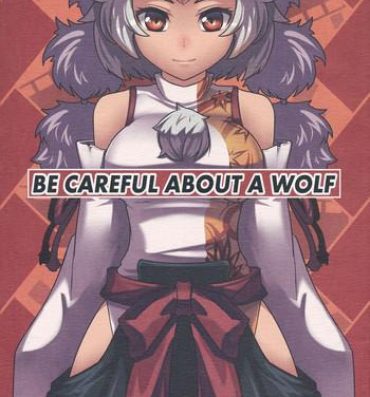 Slapping BE CAREFUL ABOUT A WOLF- Touhou project hentai Maduro