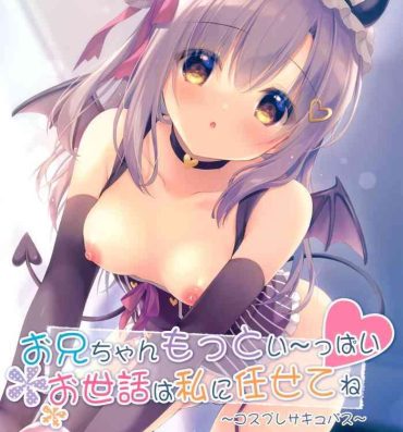 Nudity Onii-chan motto i～ppai Osewa ha Watashi ni Makasetene ～Cosplay Succubus～- Original hentai Nice Ass