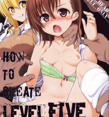 Forbidden HOW TO CREATE LEVEL FIVE- Toaru majutsu no index hentai Big Tits