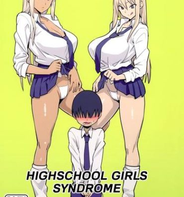 Suckingcock Joshikousei Shoukougun | Highschool Girls Syndrome- Original hentai Screaming