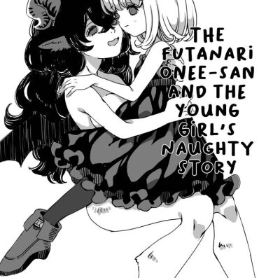 Sucking Cock [Iwashimizuni] Futanari Onee-san to Onnanoko ga 1&2 | The Futanari Onee-san and the Young Girl's Naughty Story 1&2 [English]- Original hentai Butt