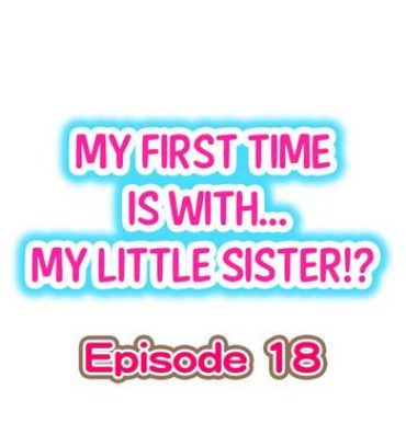 Marido My First Time is with…. My Little Sister?! Ch.18 Francais