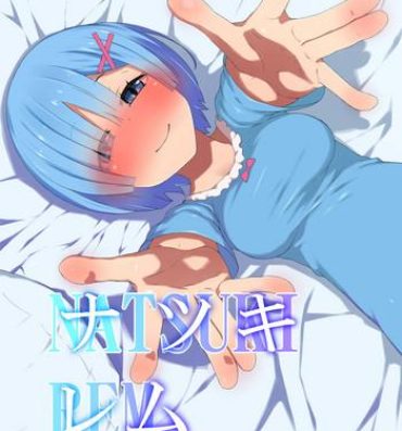 Rough Sex Natsuki Rem- Re zero kara hajimeru isekai seikatsu hentai Amateur Blowjob