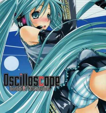 Good Oscilloscope- Vocaloid hentai Girl On Girl