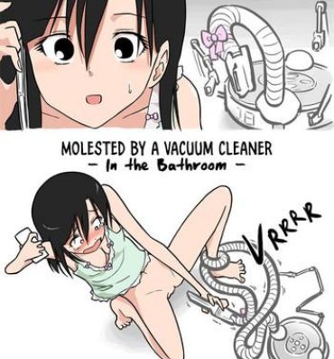Amateur [Alpaca Club] Soujiki ni Okasareta – Senmenjo Hen – | Molested by a Vacuum Cleaner – In the Bathroom – [English] [Constipat8] Chica
