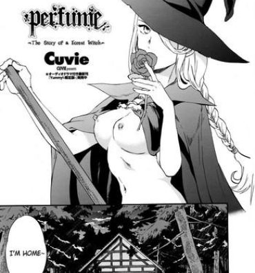 Trimmed [Cuvie] perfume ~Mori no Majo no Hanashi~ | perfume ~The Story of a Forest Witch~ (COMIC Penguin Celeb 2016-04) [English] {Hennojin} Ametuer Porn