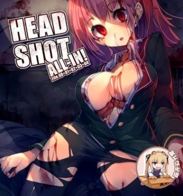 Perverted HEAD SHOT ALL-IN- Original hentai Rubia