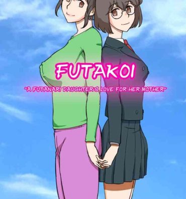 Rubbing [pink-noise (Mizuiro Megane)] Futakoi ~Futanari Musume wa Mama ni Koi o Suru~ | Futakoi ~A Futanari Daughter’s Love For Her Mother~ [English] [DKKMD Translations]- Original hentai Butthole
