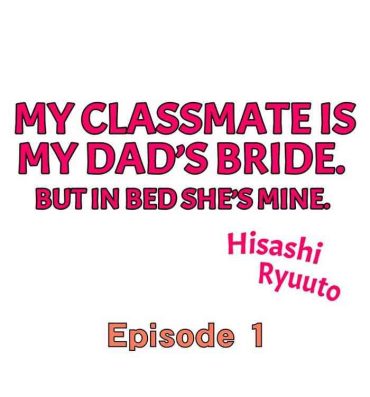 Maledom My Classmate is My Dad's Bride, But in Bed She's Mine.- Original hentai Gay Bang