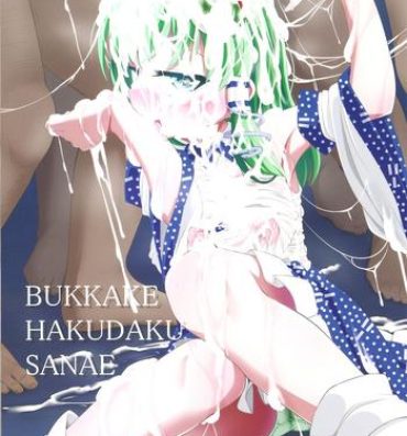 Culo Grande BUKKAKE HAKUDAKU SANAE- Touhou project hentai Novia