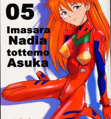 Gay Porn Imasara Nadia Tottemo Asuka! 05- Neon genesis evangelion hentai Fushigi no umi no nadia hentai Suck Cock